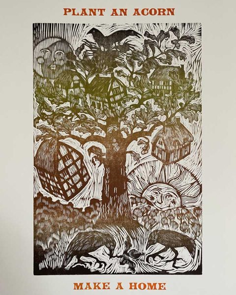 ‘Plant an Acorn, Build a Home'by jen Whiskerd Letterpress poster Tinsmiths 